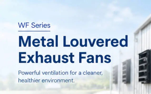 Metal Louvered Exhaust Fans: How They Work and Where to Use Them